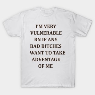 I am very vulnerable T-Shirt